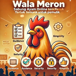 Wala Meron: Sabung Ayam Online Terbaik untuk Pemula